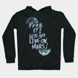 Lets Live On Mars Hoodie